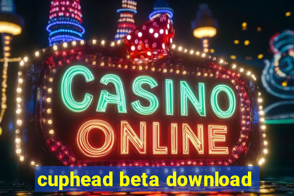 cuphead beta download